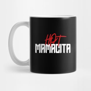 Spanish quotes hot mamacita funny Mug